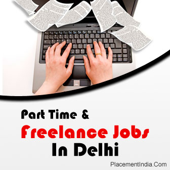 Part Time And Freelance Jobs In Delhi   PlacementIndia.com Official  freelance jobs logistics